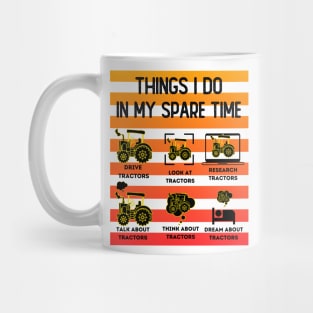 Funny Tractors lover 6 Things I Do In My Spare Time Tractors Mug